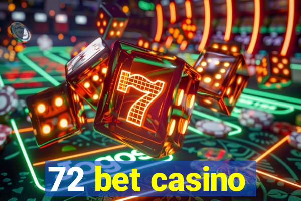 72 bet casino